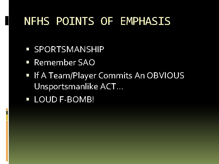 NFHS POINTS OF EMPHASIS SPORTSMANSHIP Remember SAO If A Team/Player Commits An OBVIOUS Unsportsmanlike