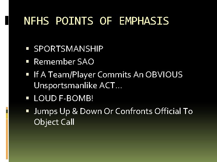 NFHS POINTS OF EMPHASIS SPORTSMANSHIP Remember SAO If A Team/Player Commits An OBVIOUS Unsportsmanlike