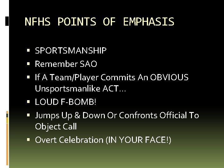 NFHS POINTS OF EMPHASIS SPORTSMANSHIP Remember SAO If A Team/Player Commits An OBVIOUS Unsportsmanlike