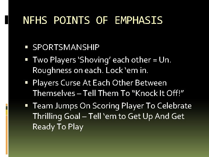 NFHS POINTS OF EMPHASIS SPORTSMANSHIP Two Players ‘Shoving’ each other = Un. Roughness on