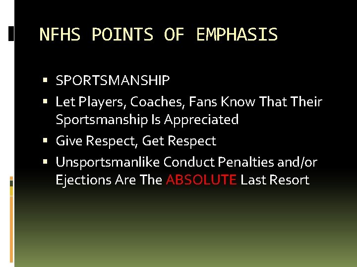NFHS POINTS OF EMPHASIS SPORTSMANSHIP Let Players, Coaches, Fans Know That Their Sportsmanship Is