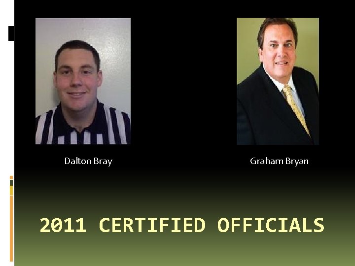 Dalton Bray Graham Bryan 2011 CERTIFIED OFFICIALS 