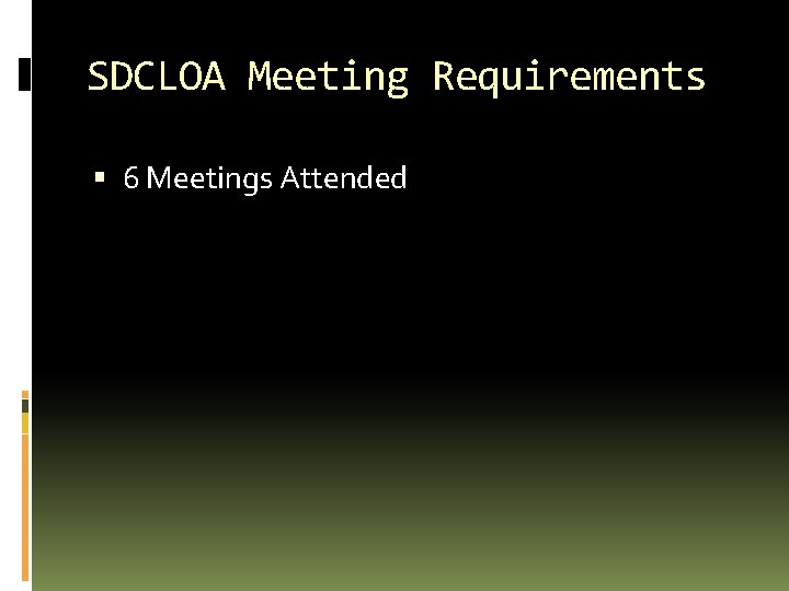 SDCLOA Meeting Requirements 6 Meetings Attended 