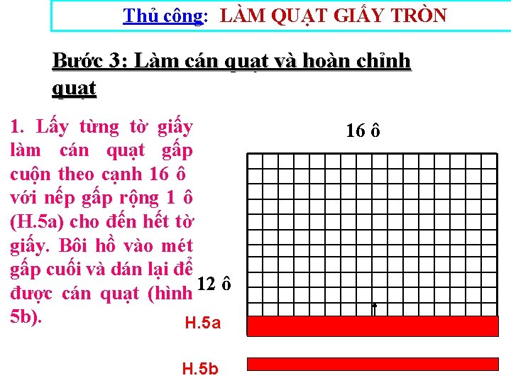 Thủ công: LÀM QUẠT GIẤY TRÒN Bước 3: Làm cán quạt và hoàn chỉnh