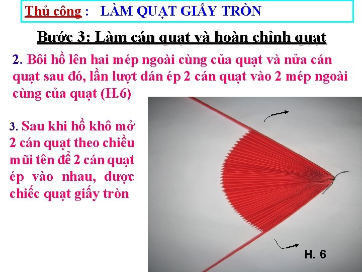 Thủ công : LÀM QUẠT GIẤY TRÒN Bước 3: Làm cán quạt và hoàn