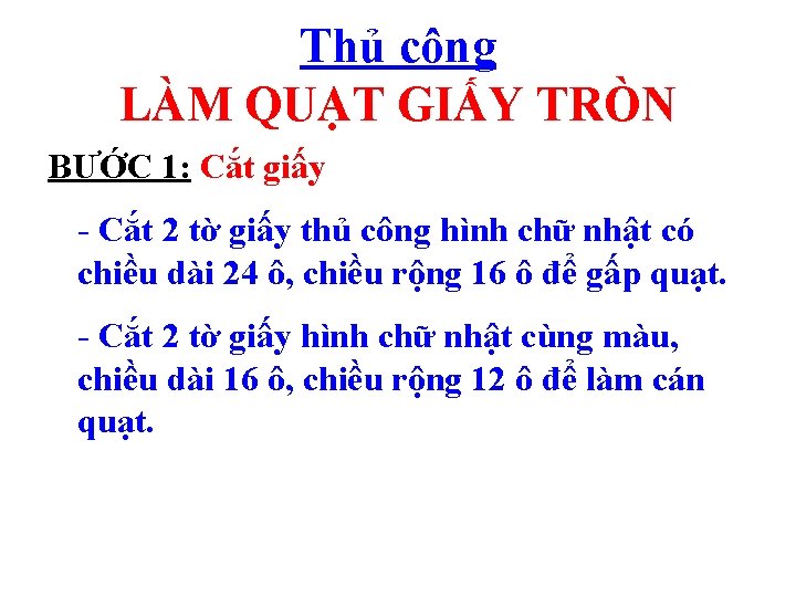 Thủ công LÀM QUẠT GIẤY TRÒN BƯỚC 1: Cắt giấy - Cắt 2 tờ