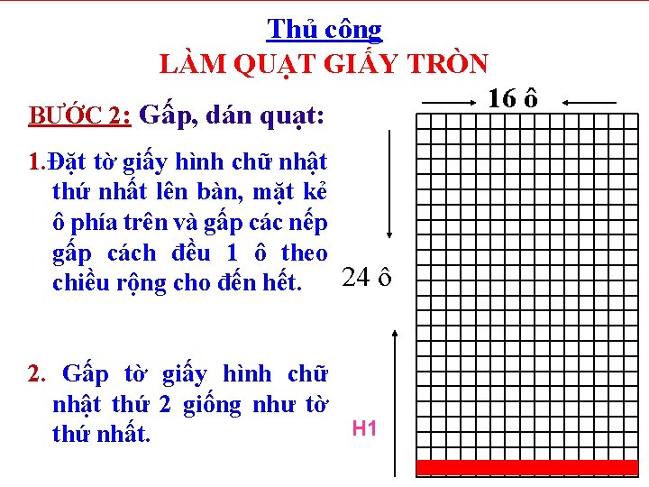 Thủ công LÀM QUẠT GIẤY TRÒN 16 ô BƯỚC 2: Gấp, dán quạt: 1.