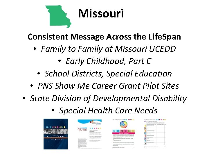 Missouri Consistent Message Across the Life. Span • Family to Family at Missouri UCEDD