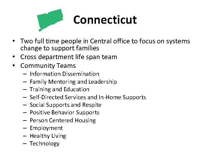 Connecticut • Two full time people in Central office to focus on systems change