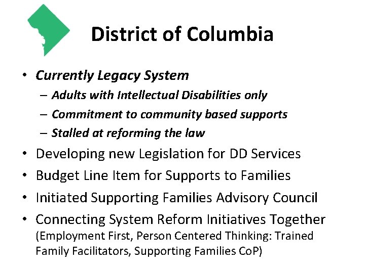 District of Columbia • Currently Legacy System – Adults with Intellectual Disabilities only –