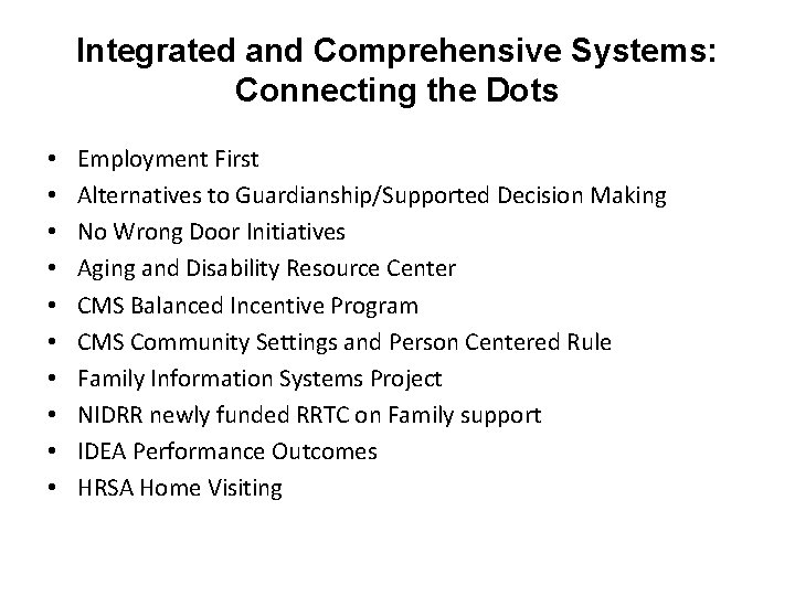 Integrated and Comprehensive Systems: Connecting the Dots • • • Employment First Alternatives to