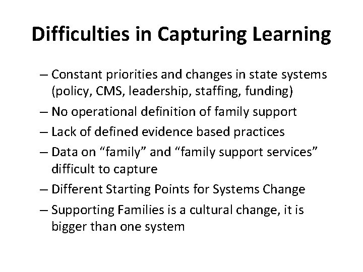 Difficulties in Capturing Learning – Constant priorities and changes in state systems (policy, CMS,