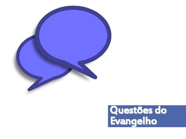 Questões do Evangelho 