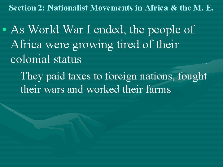 Section 2: Nationalist Movements in Africa & the M. E. • As World War Section 2: Nationalist Movements in Africa & the M. E. • As World War