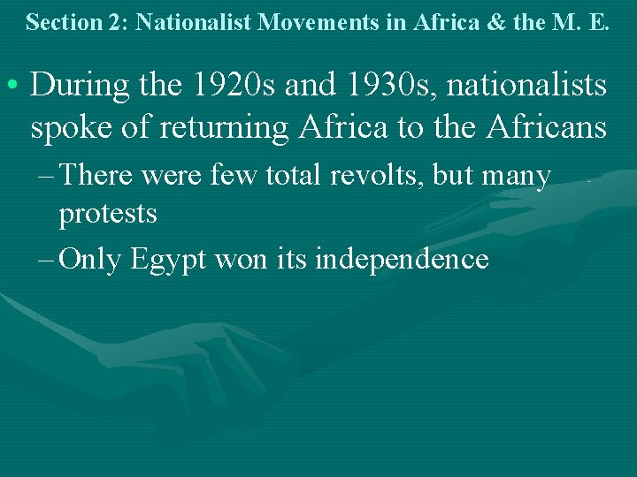 Section 2: Nationalist Movements in Africa & the M. E. • During the 1920 Section 2: Nationalist Movements in Africa & the M. E. • During the 1920