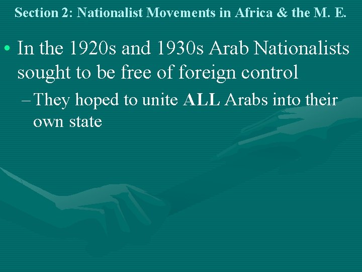 Section 2: Nationalist Movements in Africa & the M. E. • In the 1920 Section 2: Nationalist Movements in Africa & the M. E. • In the 1920