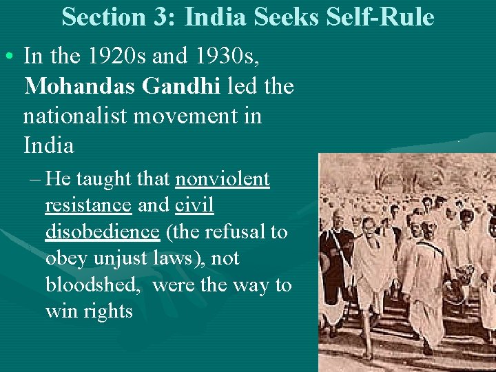 Section 3: India Seeks Self-Rule • In the 1920 s and 1930 s, Mohandas Section 3: India Seeks Self-Rule • In the 1920 s and 1930 s, Mohandas
