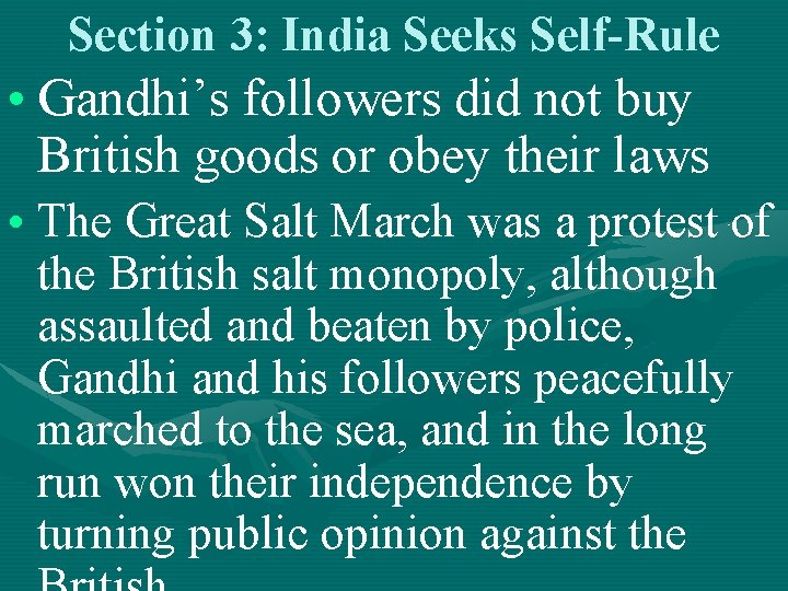 Section 3: India Seeks Self-Rule • Gandhi’s followers did not buy British goods or Section 3: India Seeks Self-Rule • Gandhi’s followers did not buy British goods or