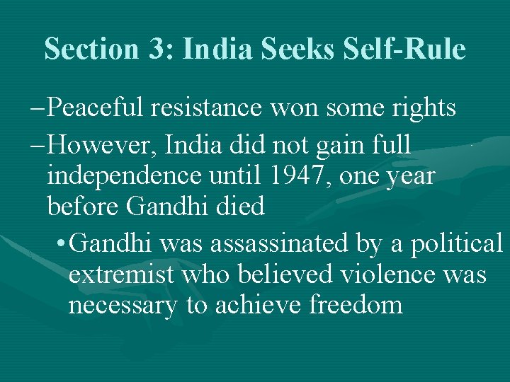 Section 3: India Seeks Self-Rule – Peaceful resistance won some rights – However, India Section 3: India Seeks Self-Rule – Peaceful resistance won some rights – However, India