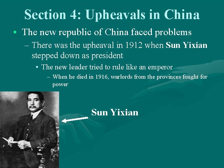 Section 4: Upheavals in China • The new republic of China faced problems – Section 4: Upheavals in China • The new republic of China faced problems –