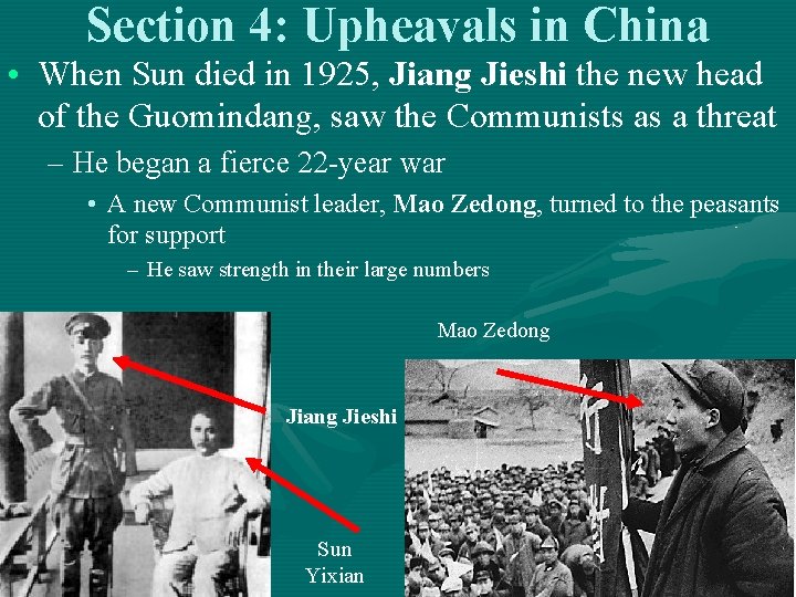 Section 4: Upheavals in China • When Sun died in 1925, Jiang Jieshi the Section 4: Upheavals in China • When Sun died in 1925, Jiang Jieshi the