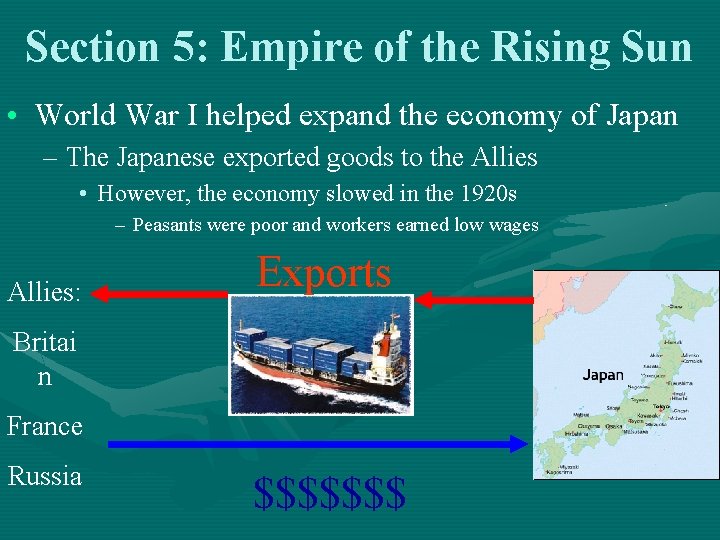 Section 5: Empire of the Rising Sun • World War I helped expand the Section 5: Empire of the Rising Sun • World War I helped expand the