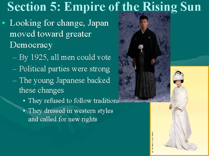 Section 5: Empire of the Rising Sun • Looking for change, Japan moved toward Section 5: Empire of the Rising Sun • Looking for change, Japan moved toward
