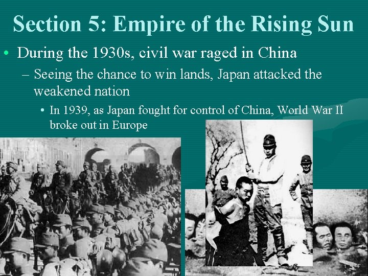 Section 5: Empire of the Rising Sun • During the 1930 s, civil war Section 5: Empire of the Rising Sun • During the 1930 s, civil war