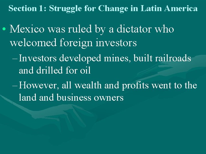 Section 1: Struggle for Change in Latin America • Mexico was ruled by a Section 1: Struggle for Change in Latin America • Mexico was ruled by a