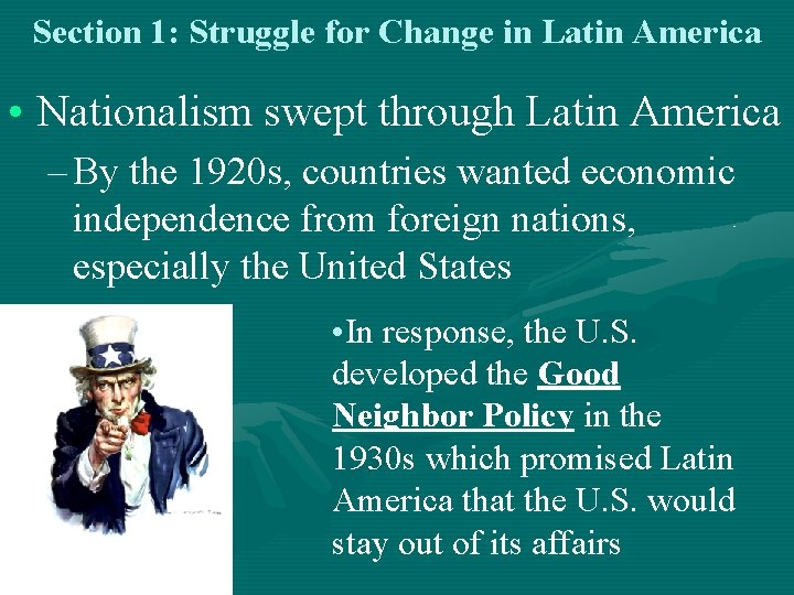 Section 1: Struggle for Change in Latin America • Nationalism swept through Latin America Section 1: Struggle for Change in Latin America • Nationalism swept through Latin America