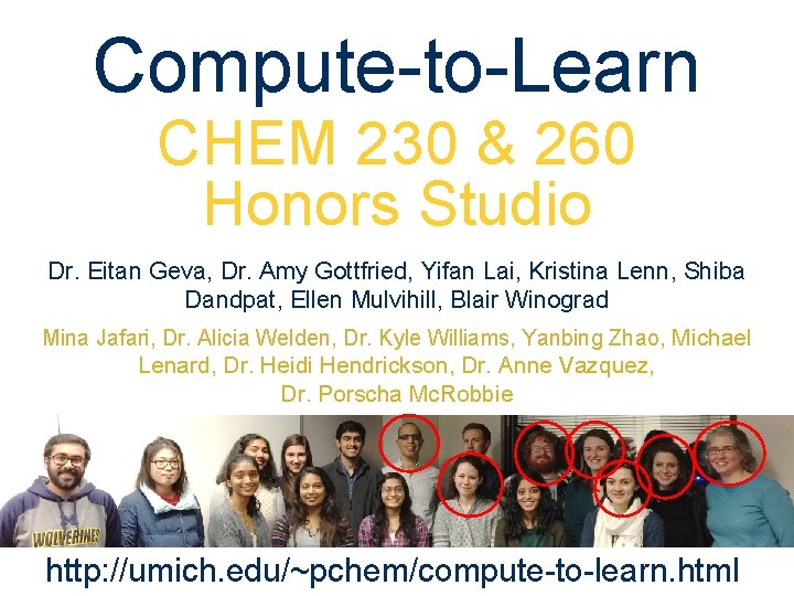 Compute-to-Learn CHEM 230 & 260 Honors Studio Dr. Eitan Geva, Dr. Amy Gottfried, Yifan