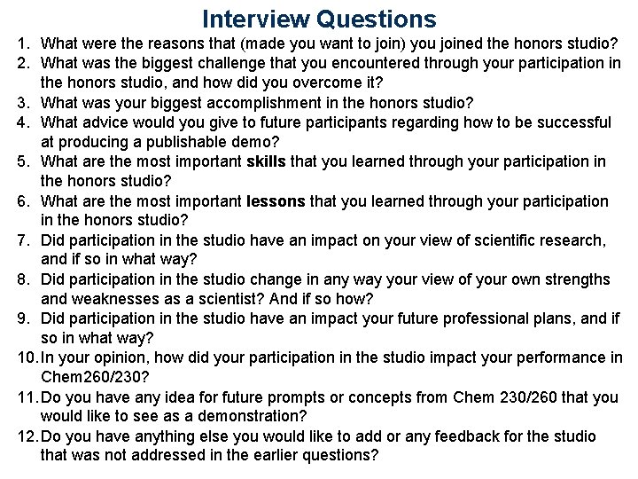 Interview Questions 1. What were the reasons that (made you want to join) you