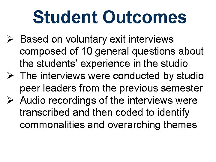 Student Outcomes Ø Based on voluntary exit interviews composed of 10 general questions about