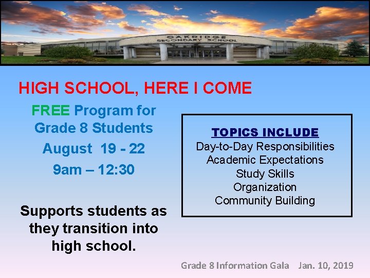 HIGH SCHOOL, HERE I COME FREE Program for Grade 8 Students August 19 -