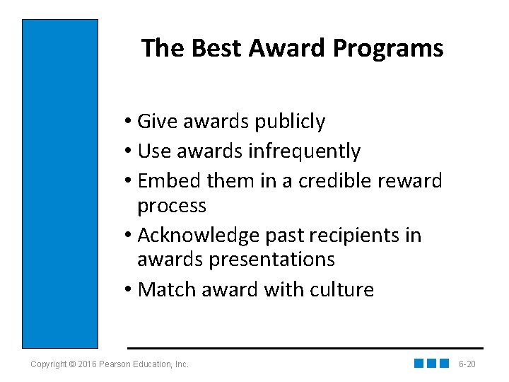 The Best Award Programs • Give awards publicly • Use awards infrequently • Embed