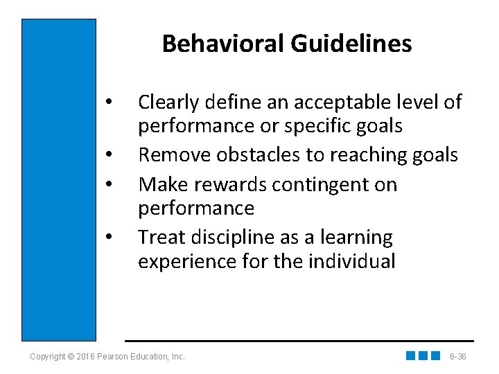 Behavioral Guidelines • • Clearly define an acceptable level of performance or specific goals
