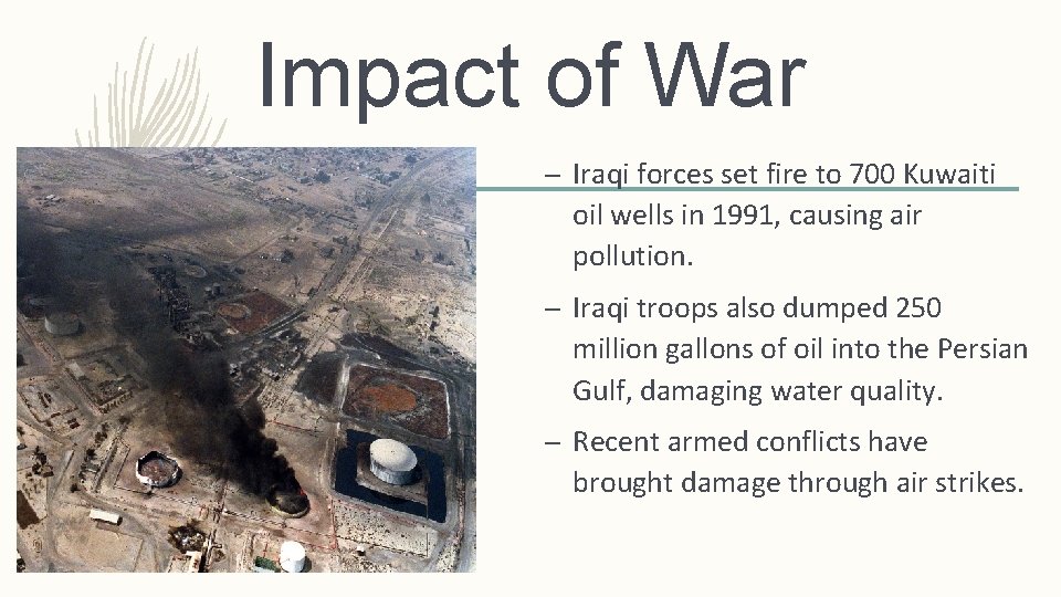 Impact of War – Iraqi forces set fire to 700 Kuwaiti oil wells in
