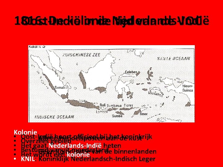 1816: De kolonie Oost-Indië in de Nederlands-Indië tijd van de VOC Kolonie • Oost-Indië