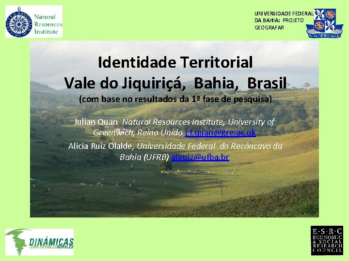 UNIVERSIDADE FEDERAL DA BAHIA: PROJETO GEOGRAFAR Identidade Territorial Vale do Jiquiriçá, Bahia, Brasil (com
