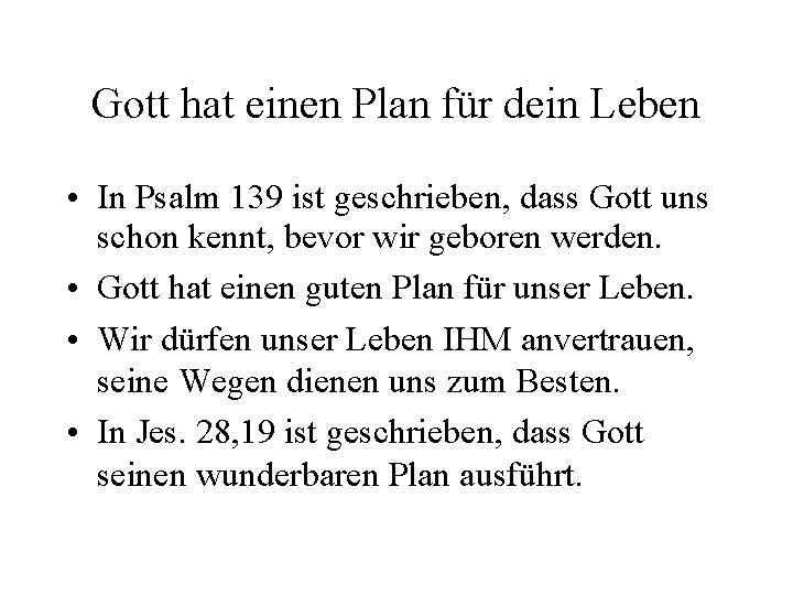 Gott hat einen Plan für dein Leben • In Psalm 139 ist geschrieben, dass