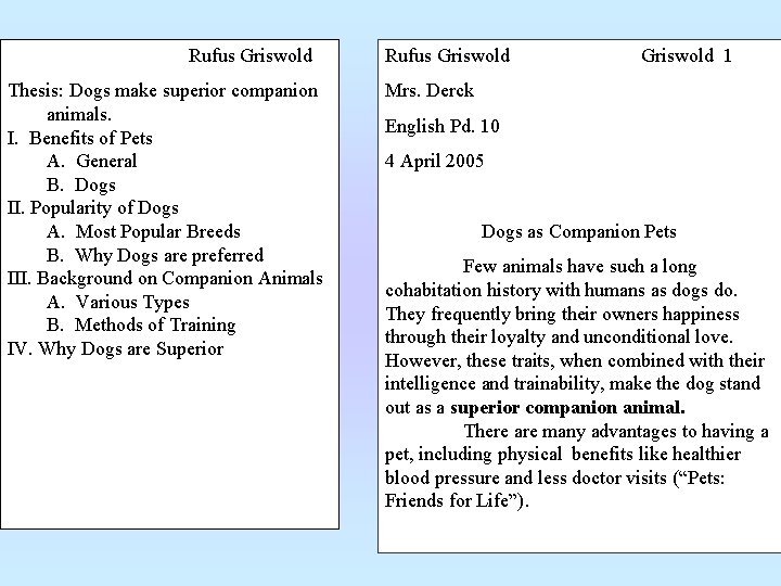 Rufus Griswold Thesis: Dogs make superior companion animals. I. Benefits of Pets A. General