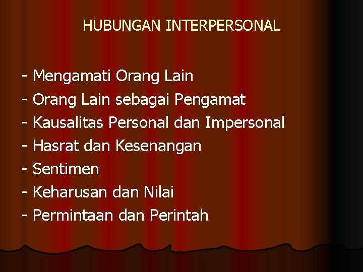 HUBUNGAN INTERPERSONAL - Mengamati Orang Lain - Orang Lain sebagai Pengamat - Kausalitas Personal