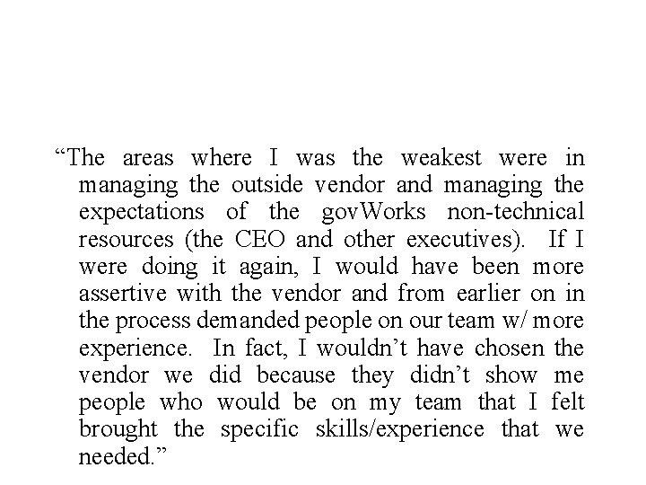 “The areas where I was the weakest were in managing the outside vendor and