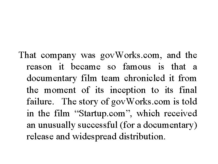 That company was gov. Works. com, and the reason it became so famous is