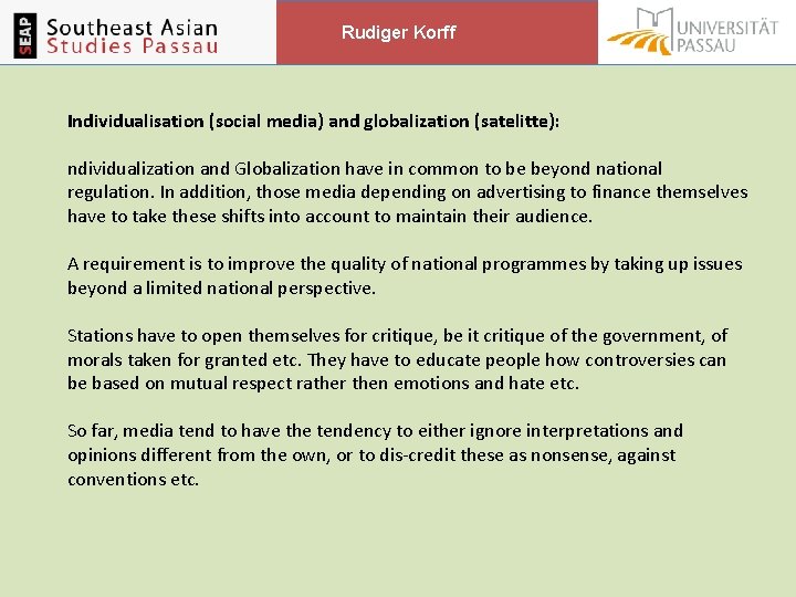 Rudiger Korff Individualisation (social media) and globalization (satelitte): ndividualization and Globalization have in common Rudiger Korff Individualisation (social media) and globalization (satelitte): ndividualization and Globalization have in common