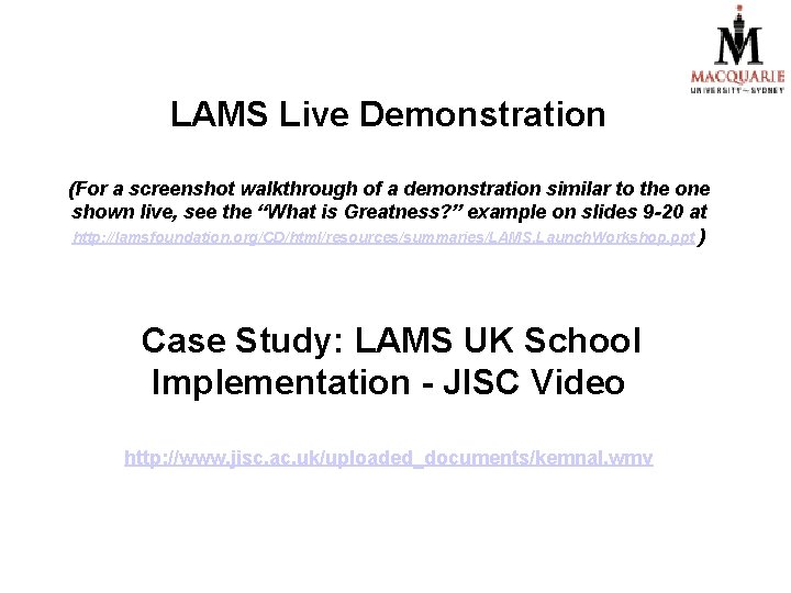 LAMS Live Demonstration (For a screenshot walkthrough of a demonstration similar to the one LAMS Live Demonstration (For a screenshot walkthrough of a demonstration similar to the one