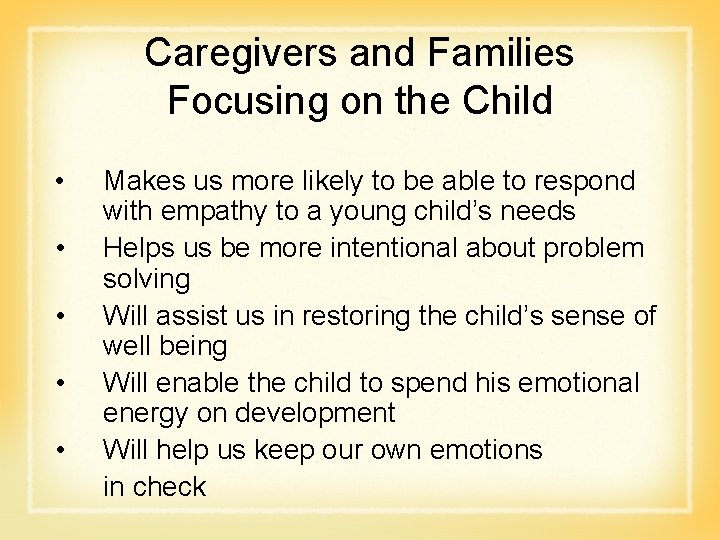Caregivers and Families Focusing on the Child • • • Makes us more likely