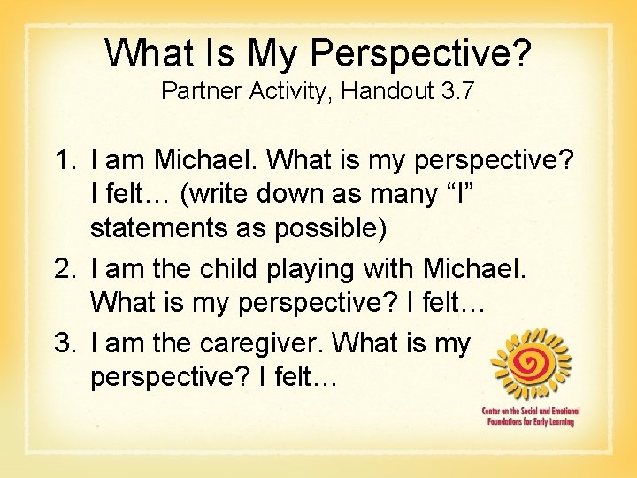 What Is My Perspective? Partner Activity, Handout 3. 7 1. I am Michael. What