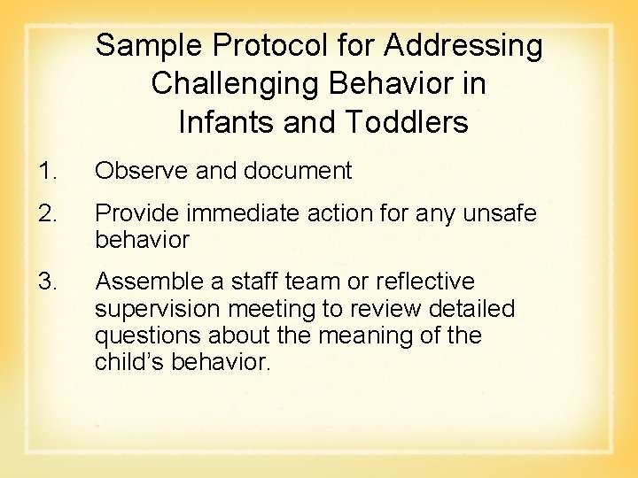 Sample Protocol for Addressing Challenging Behavior in Infants and Toddlers 1. Observe and document