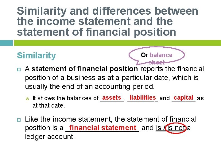 Similarity and differences between the income statement and the statement of financial position Similarity